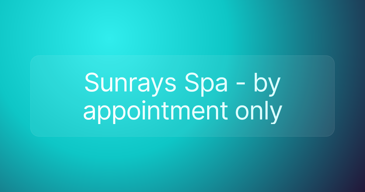 Sunrays Spa - by appointment only