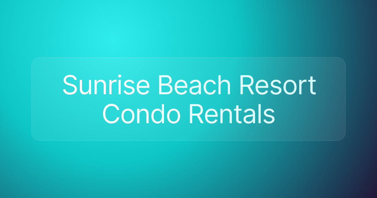 Sunrise Beach Resort Condo Rentals