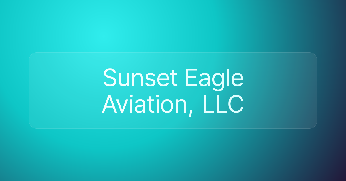 Sunset Eagle Aviation, LLC