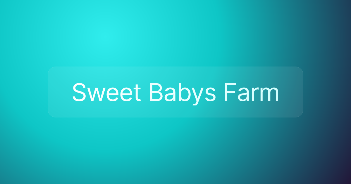 Sweet Babys Farm