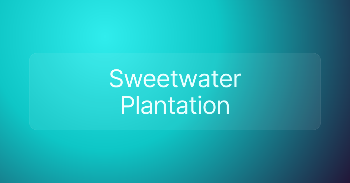 Sweetwater Plantation