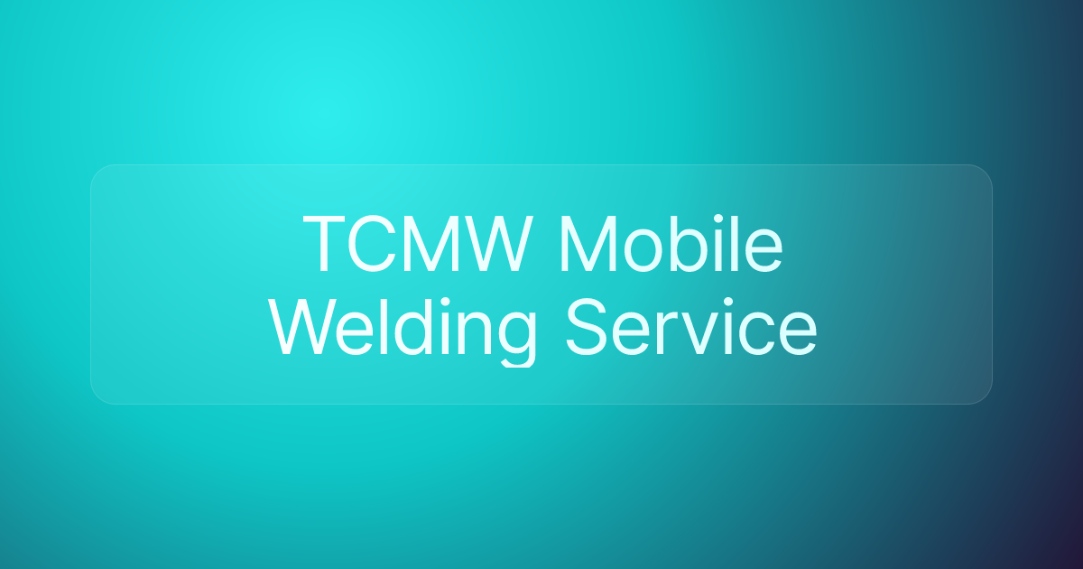 TCMW Mobile Welding Service