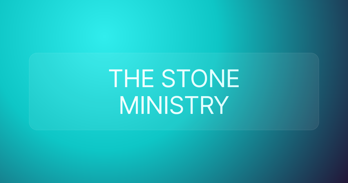 THE STONE MINISTRY