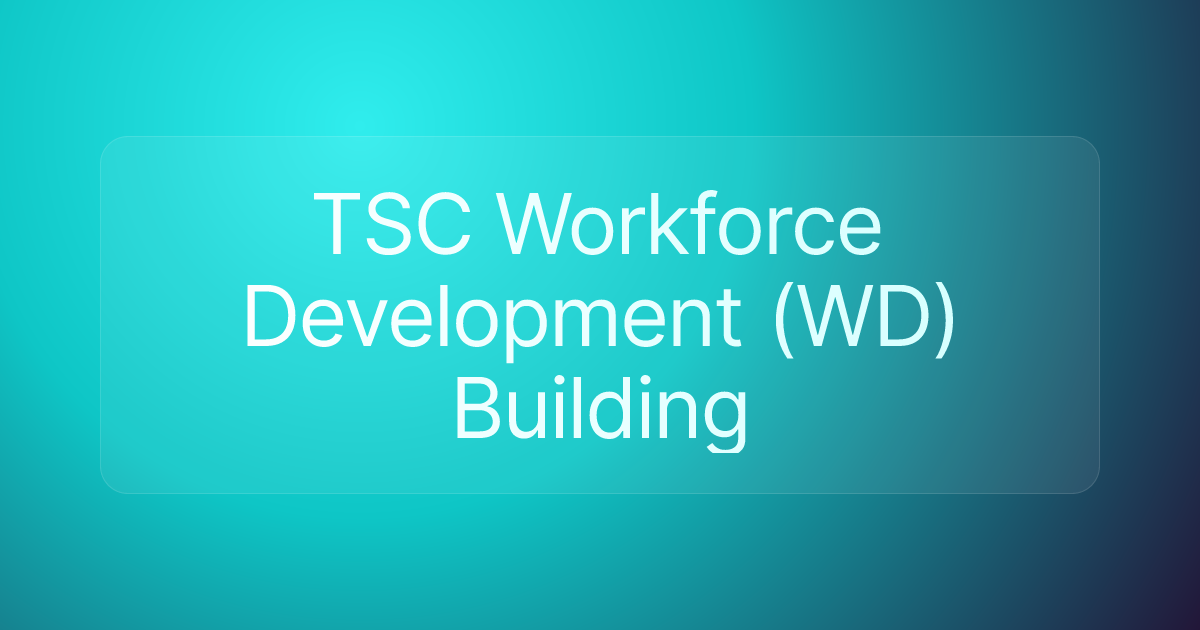 TSC Workforce Development (WD) Building