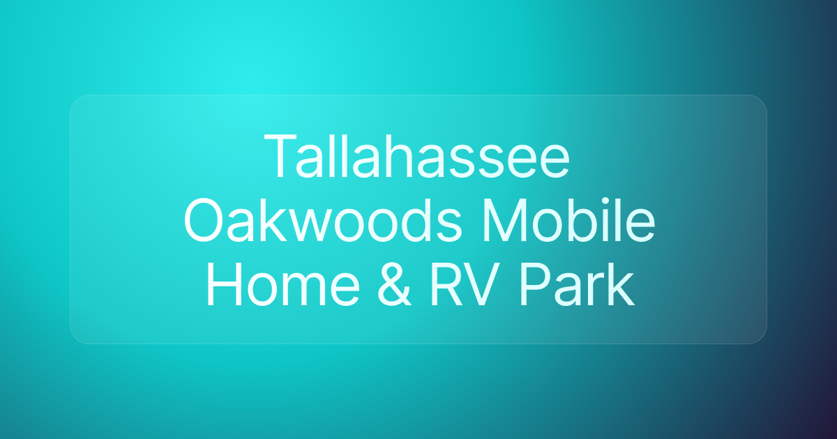 Tallahassee Oakwoods Mobile Home & RV Park