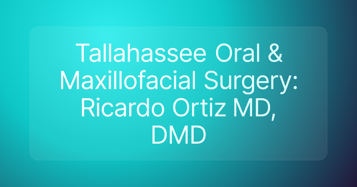 Tallahassee Oral & Maxillofacial Surgery: Ricardo Ortiz MD, DMD