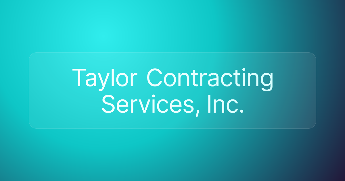 Taylor Contracting Services, Inc.