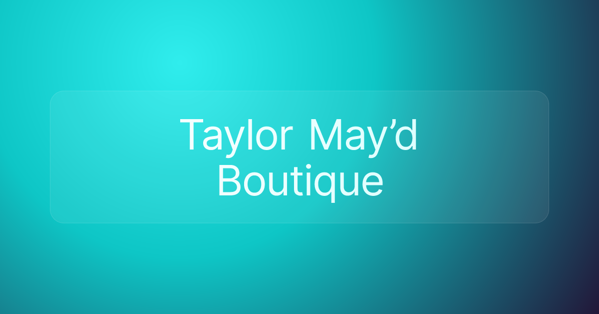 Taylor May’d Boutique