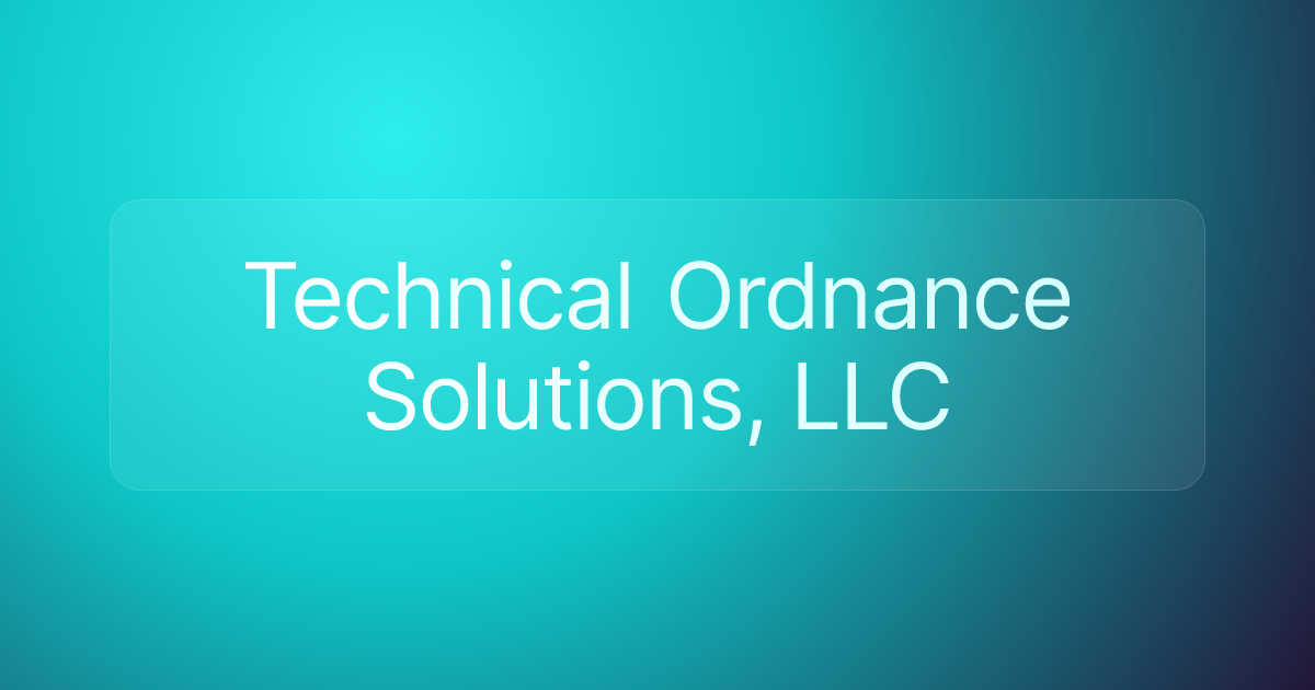 Technical Ordnance Solutions, LLC