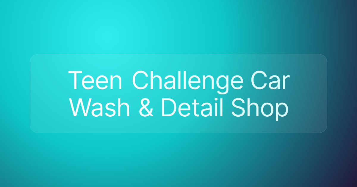 Teen Challenge Car Wash & Detail Shop