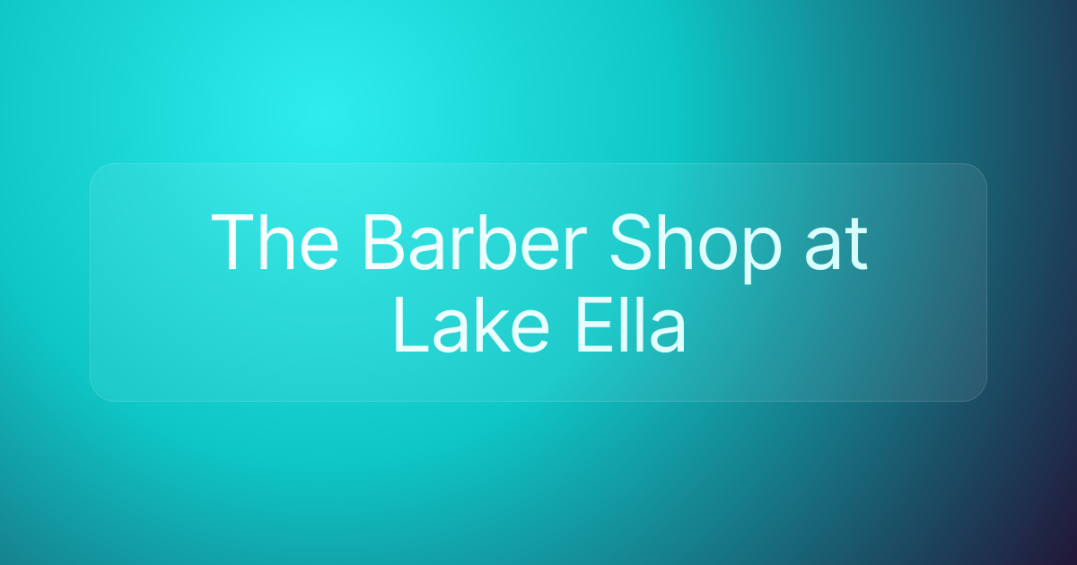 The Barber Shop at Lake Ella