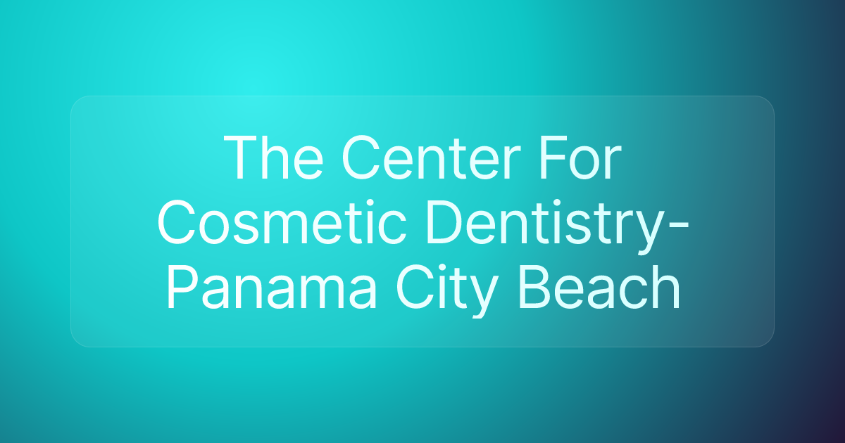 The Center For Cosmetic Dentistry-Panama City Beach