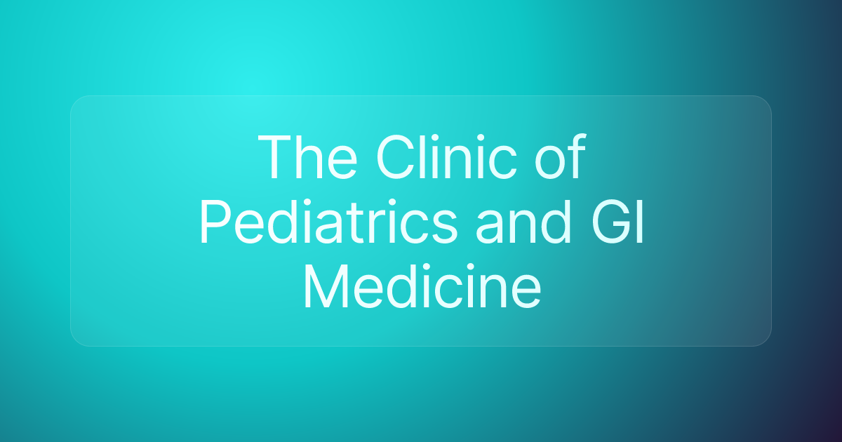 The Clinic of Pediatrics and GI Medicine