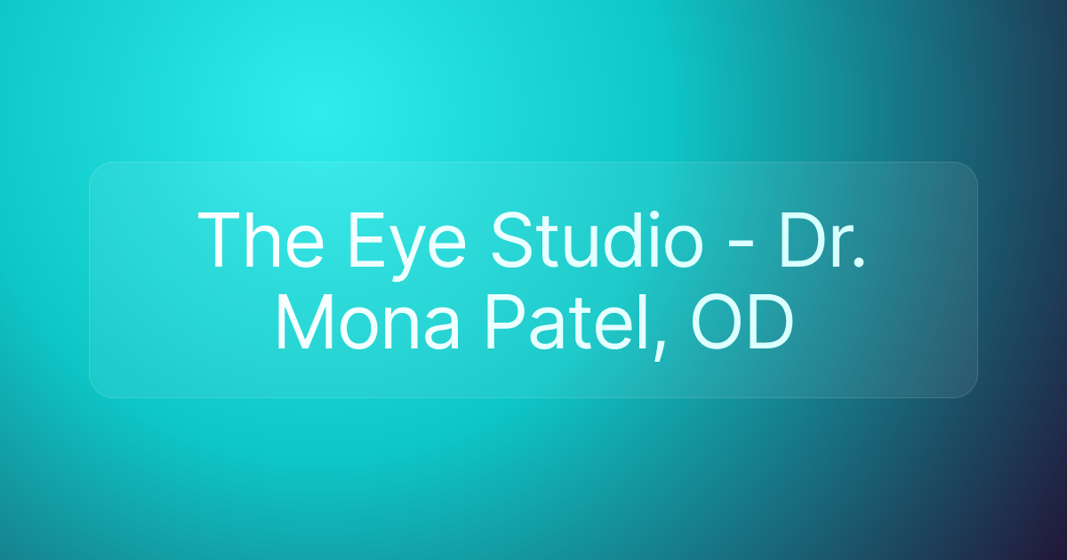 The Eye Studio - Dr. Mona Patel, OD