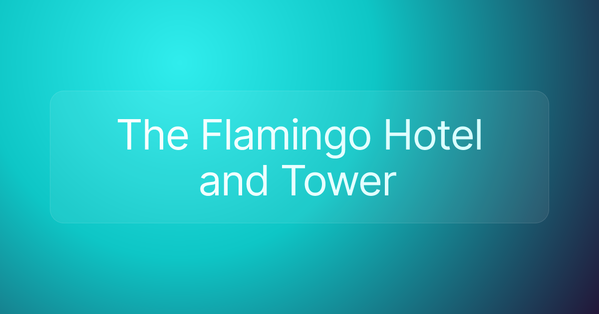 The Flamingo Hotel and Tower