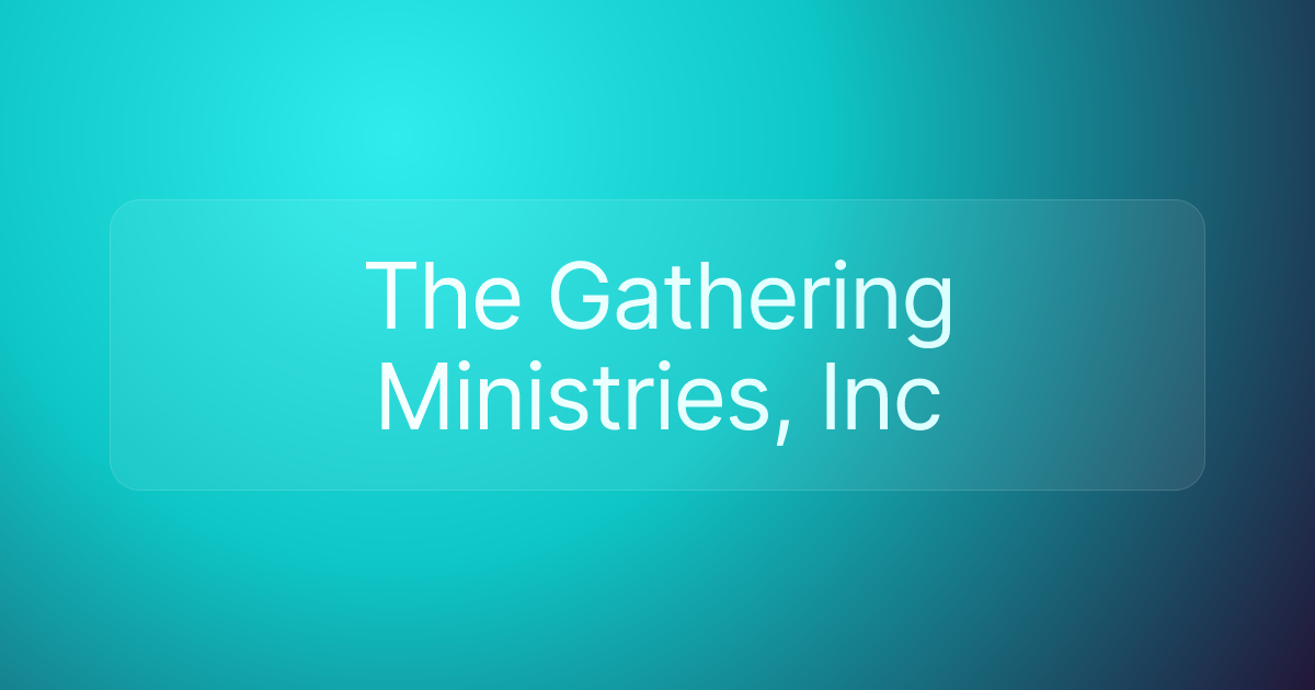 The Gathering Ministries, Inc