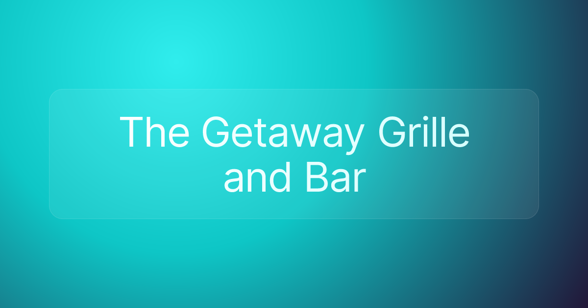 The Getaway Grille and Bar