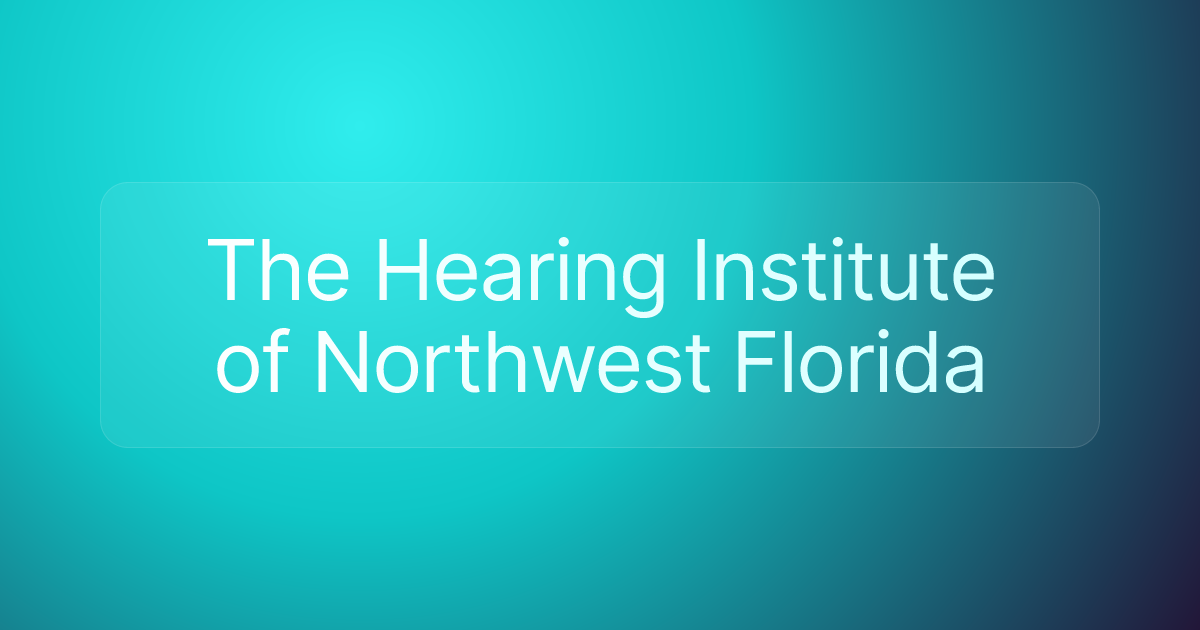 The Hearing Institute of Northwest Florida
