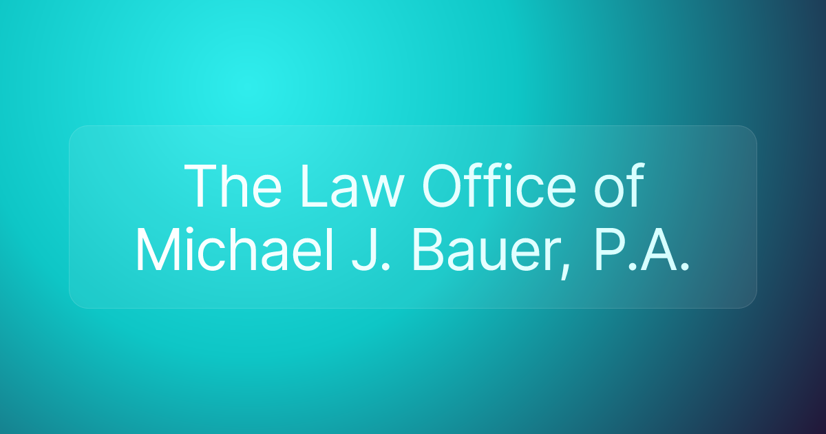 The Law Office of Michael J. Bauer, P.A.
