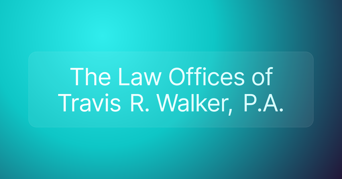 The Law Offices of Travis R. Walker, P.A.