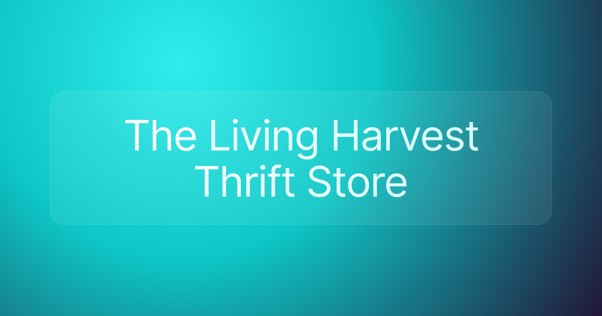 The Living Harvest Thrift Store