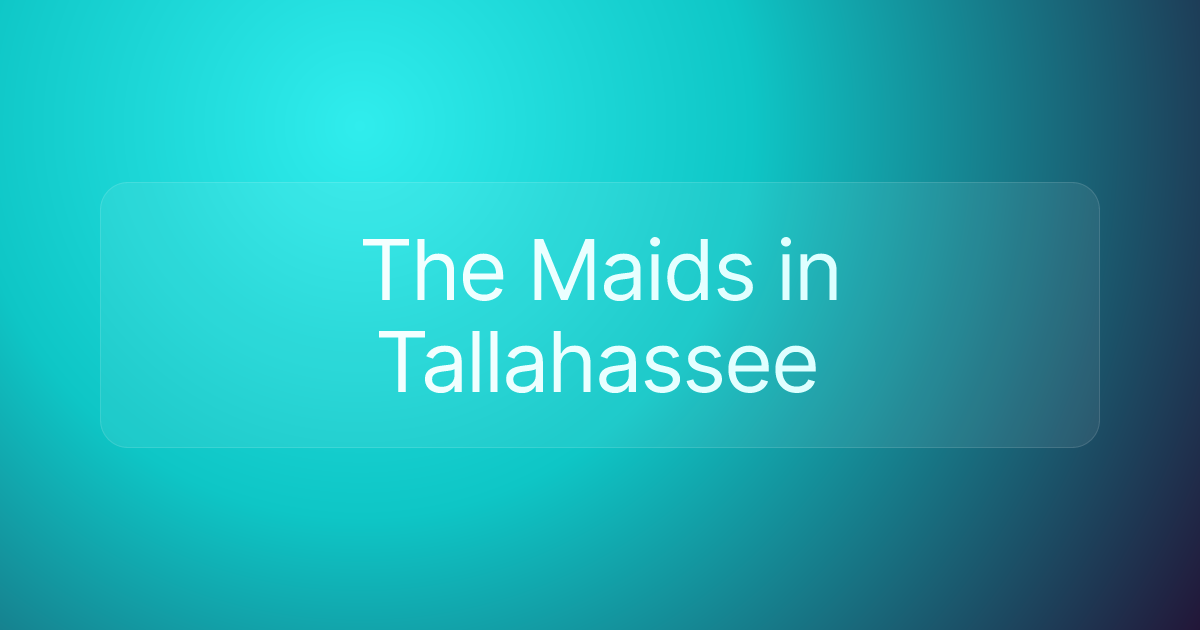 The Maids in Tallahassee