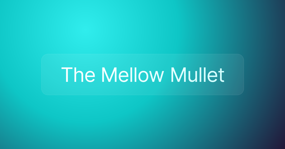 The Mellow Mullet