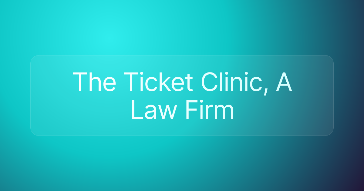 The Ticket Clinic, A Law Firm