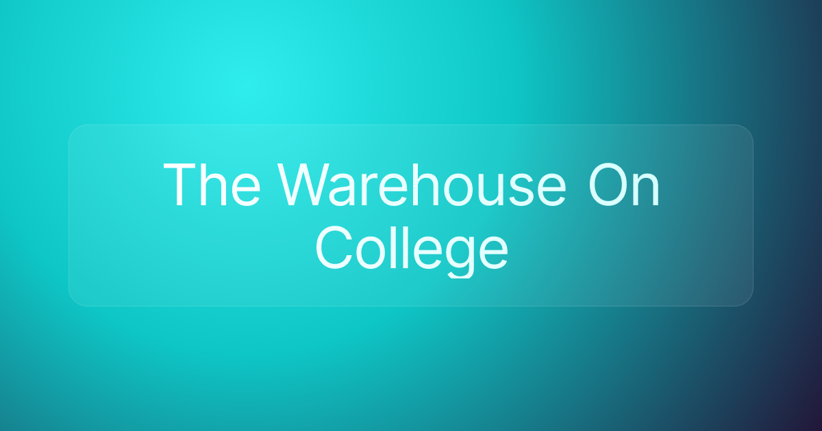 The Warehouse On College