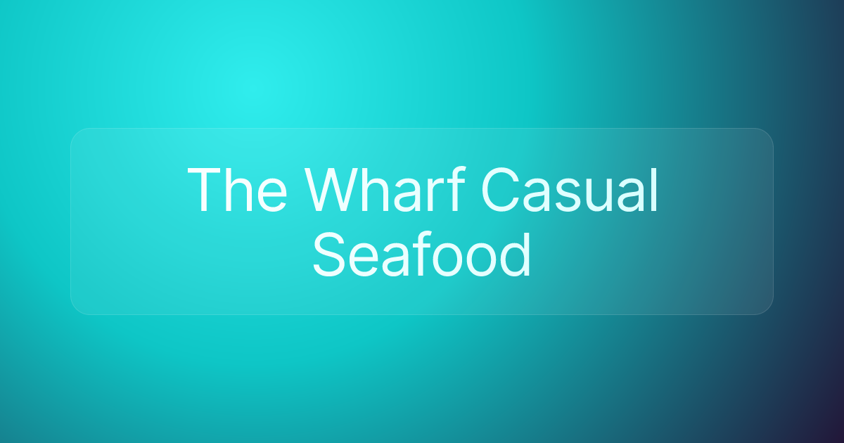 The Wharf Casual Seafood