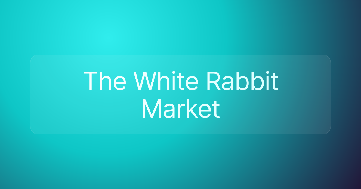 The White Rabbit Market