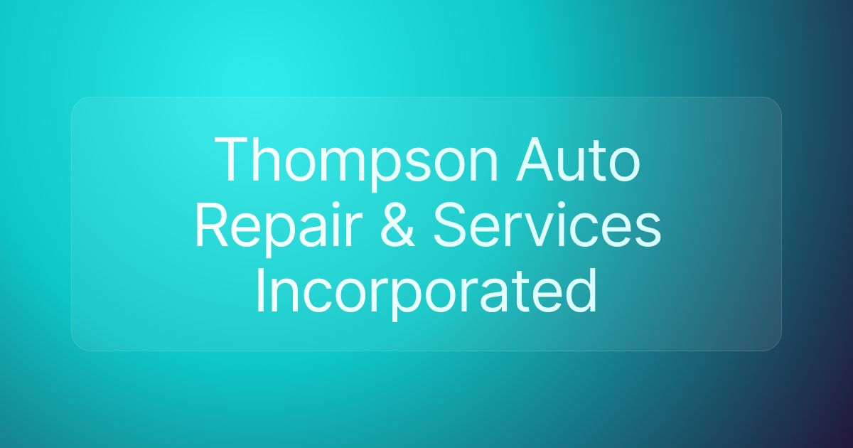 Thompson Auto Repair & Services Incorporated