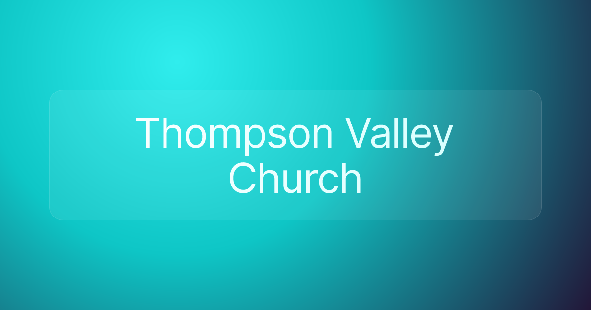 Thompson Valley Church