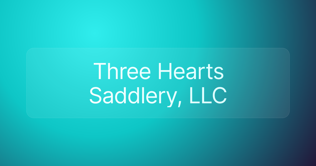 Three Hearts Saddlery, LLC
