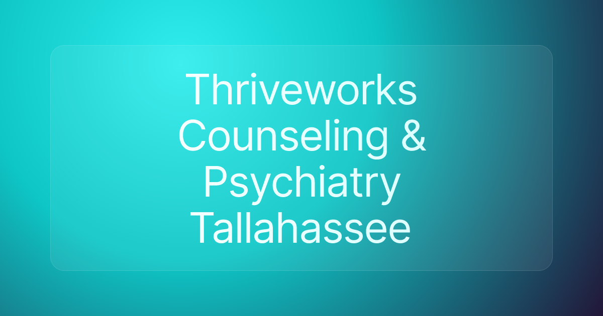 Thriveworks Counseling & Psychiatry Tallahassee