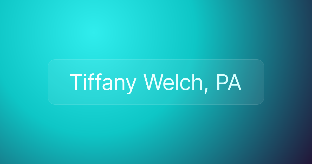 Tiffany Welch, PA