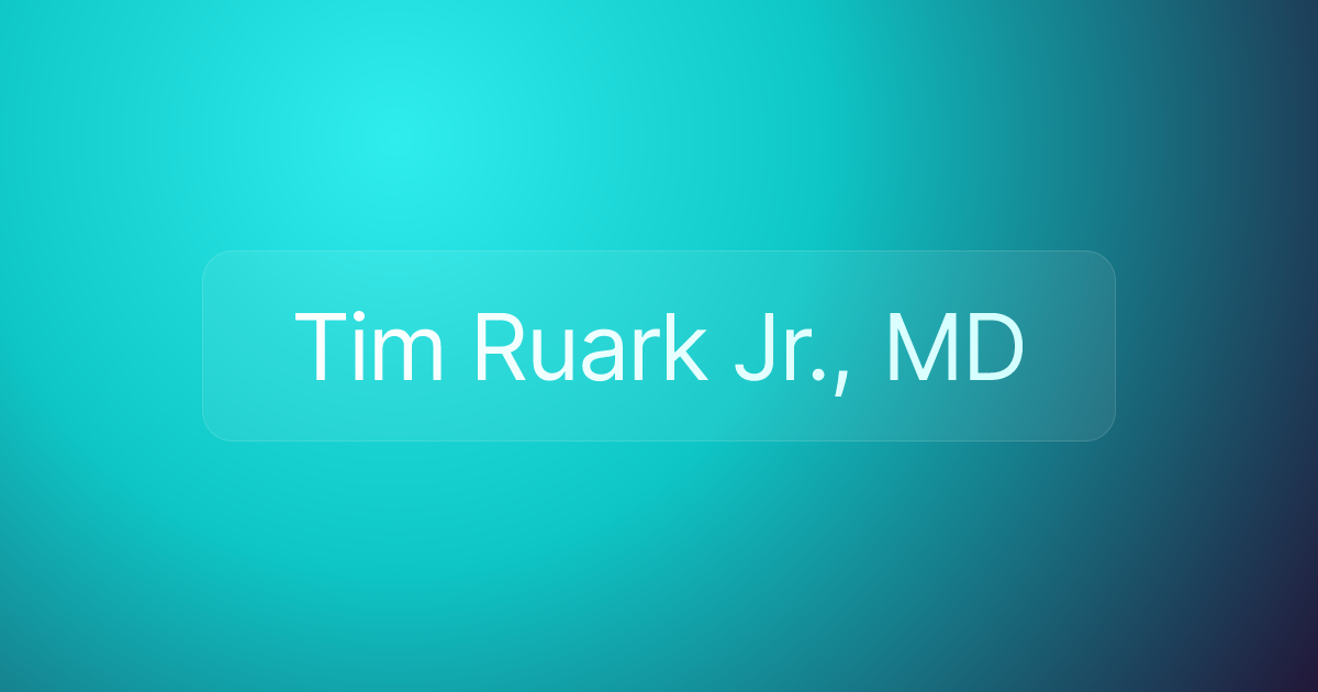 Tim Ruark Jr., MD