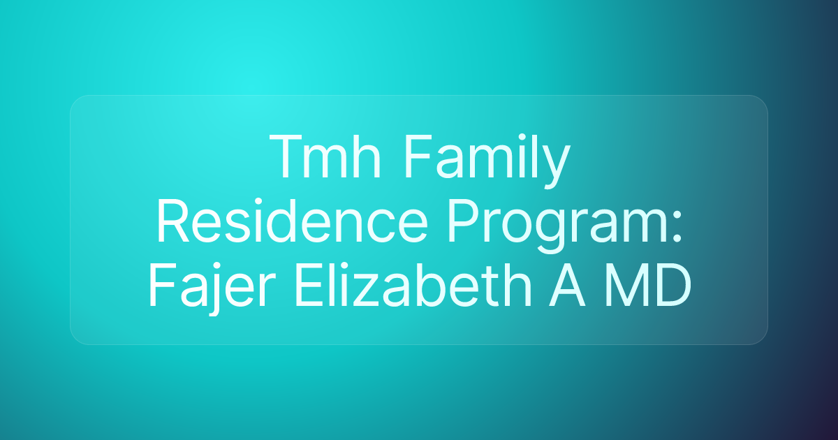 Tmh Family Residence Program: Fajer Elizabeth A MD