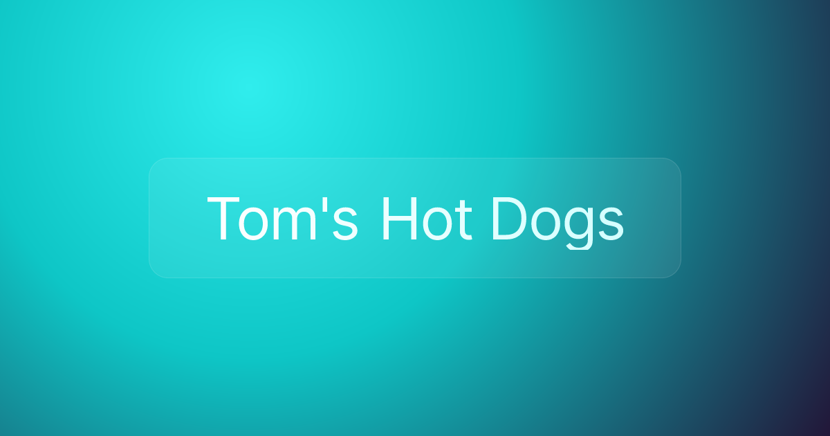 Tom's Hot Dogs