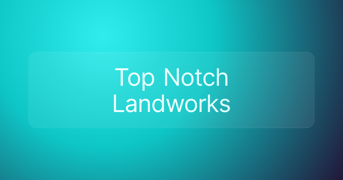 Top Notch Landworks