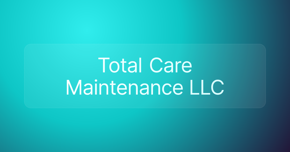 Total Care Maintenance LLC