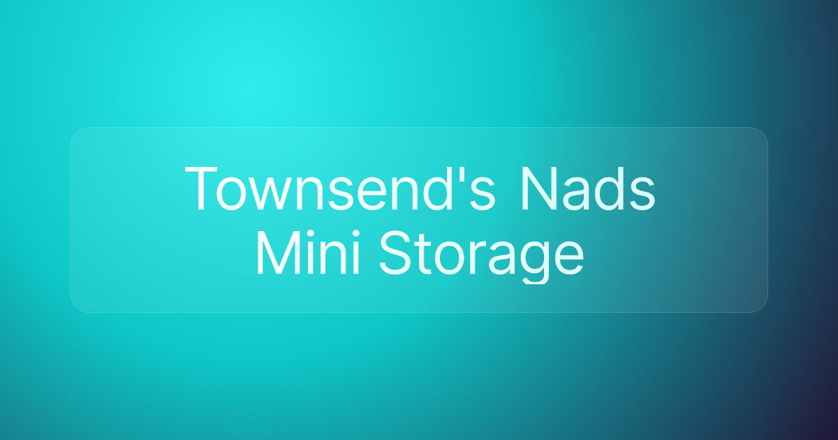 Townsend's Nads Mini Storage