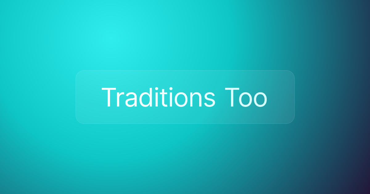 Traditions Too