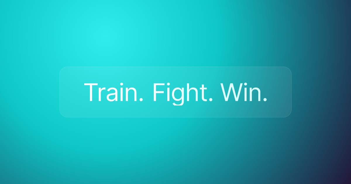 Train. Fight. Win.