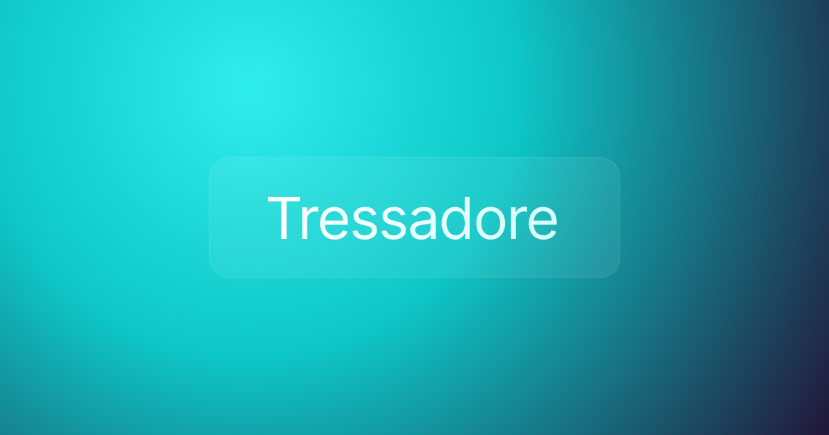 Tressadore