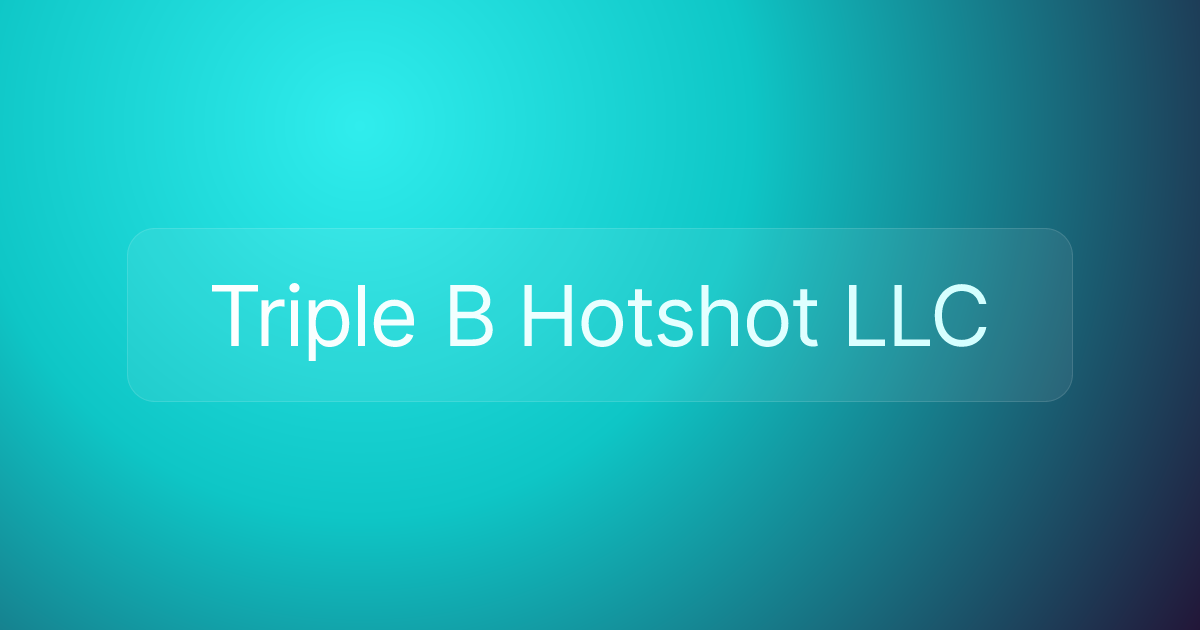 Triple B Hotshot LLC