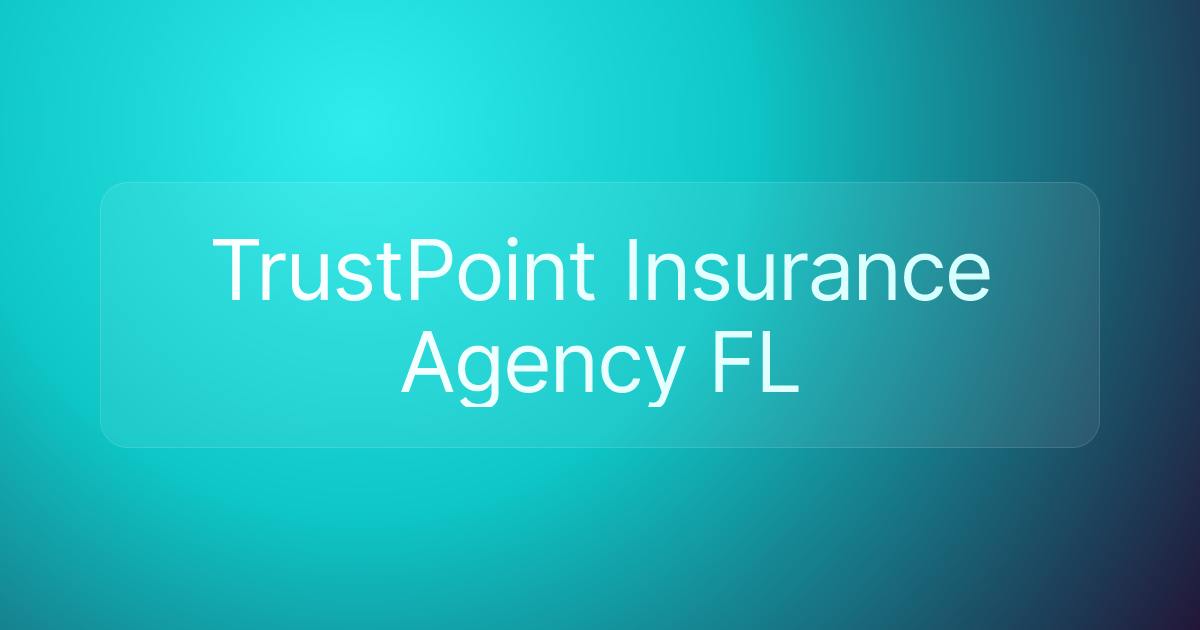 TrustPoint Insurance Agency FL