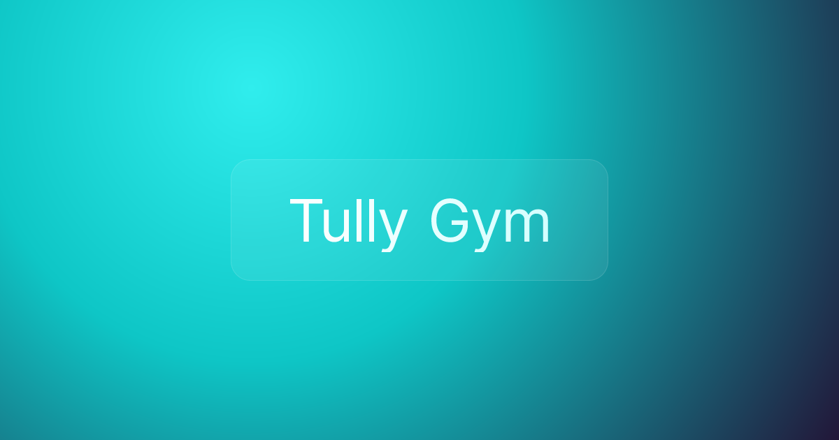Tully Gym