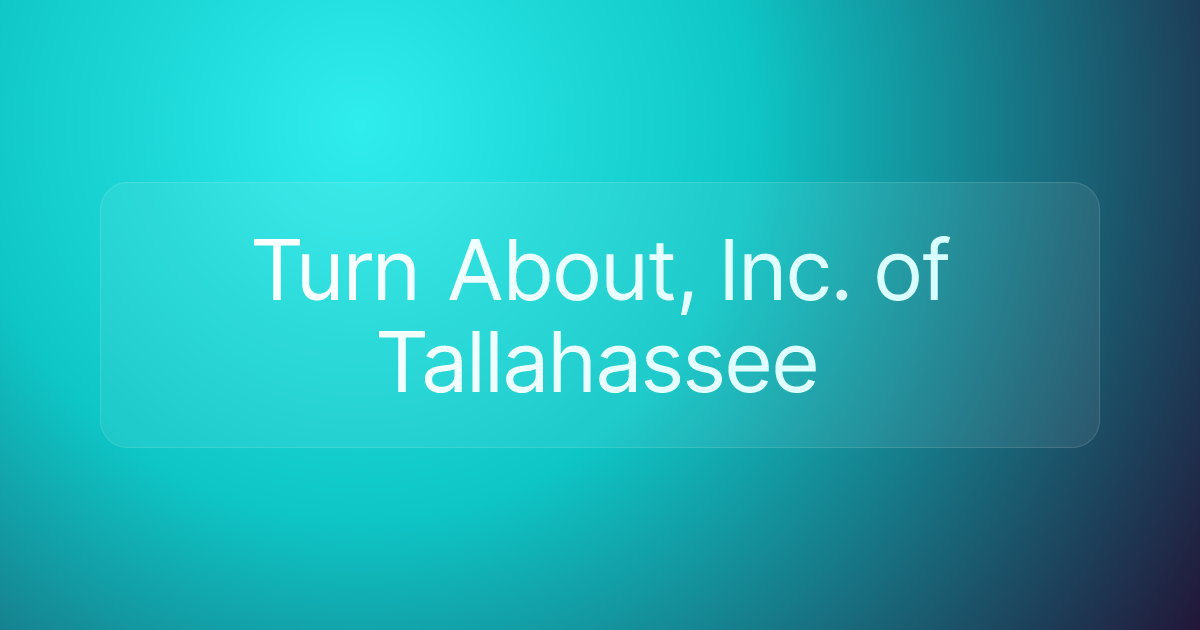 Turn About, Inc. of Tallahassee