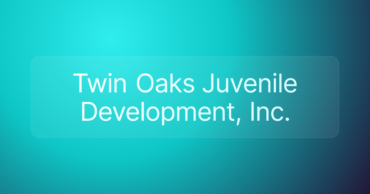 Twin Oaks Juvenile Development, Inc.